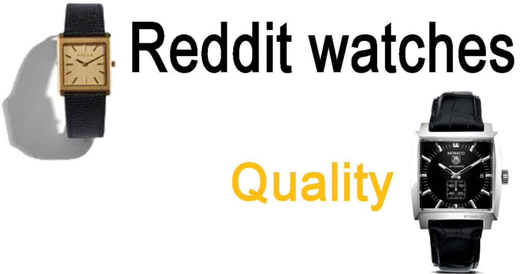 Reddit watches quality