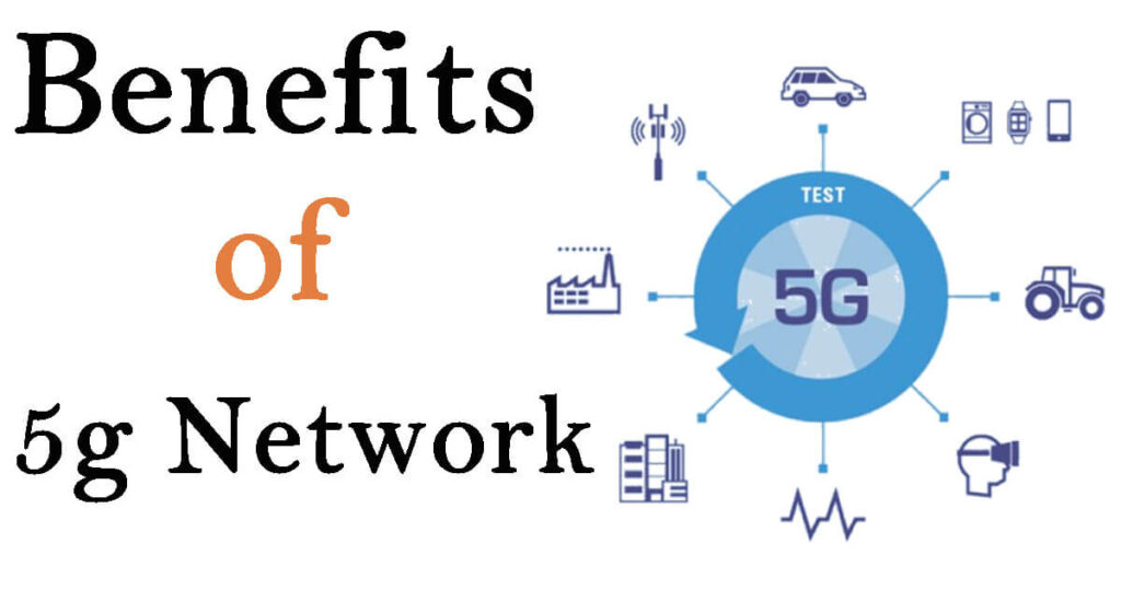 Benefits of 5g network