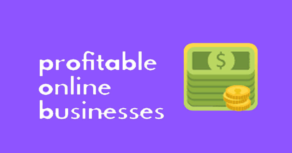 Profitable online businesses